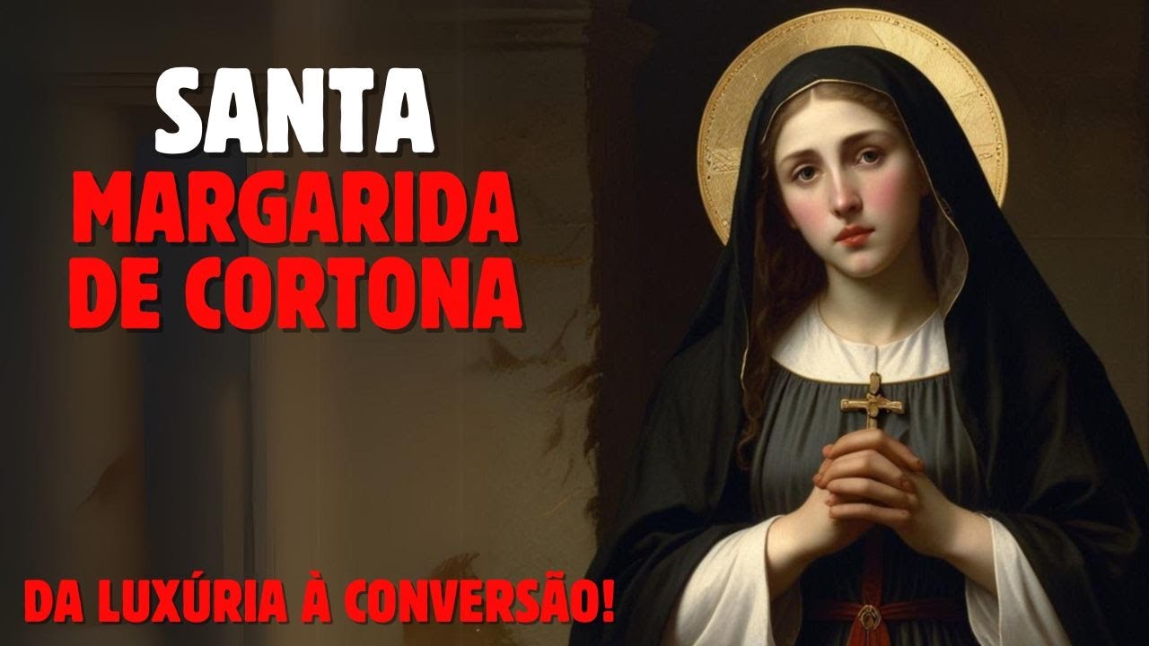 DE AMANTE À SANTA, QUEM FOI SANTA MARGARIDA DE CORTONA?