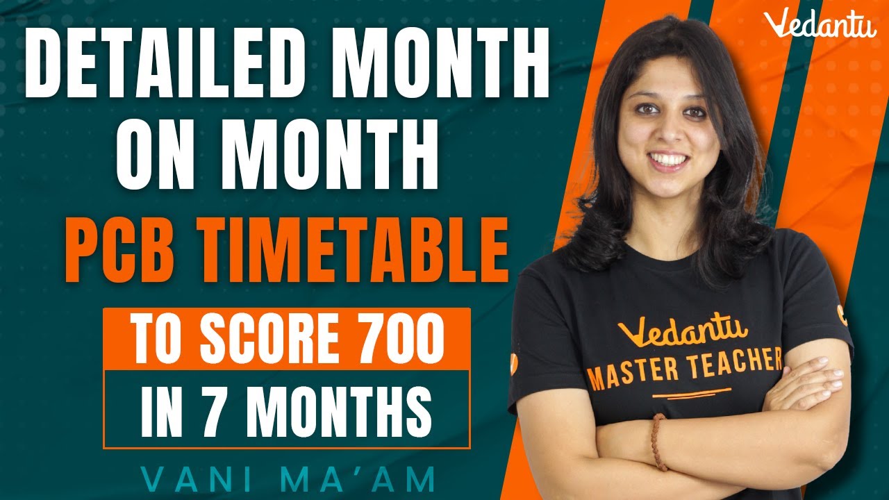 Detailed Month-on-Month PCB Timetable to score 700 in 7 months | NEET 2023 | Vani Ma'am