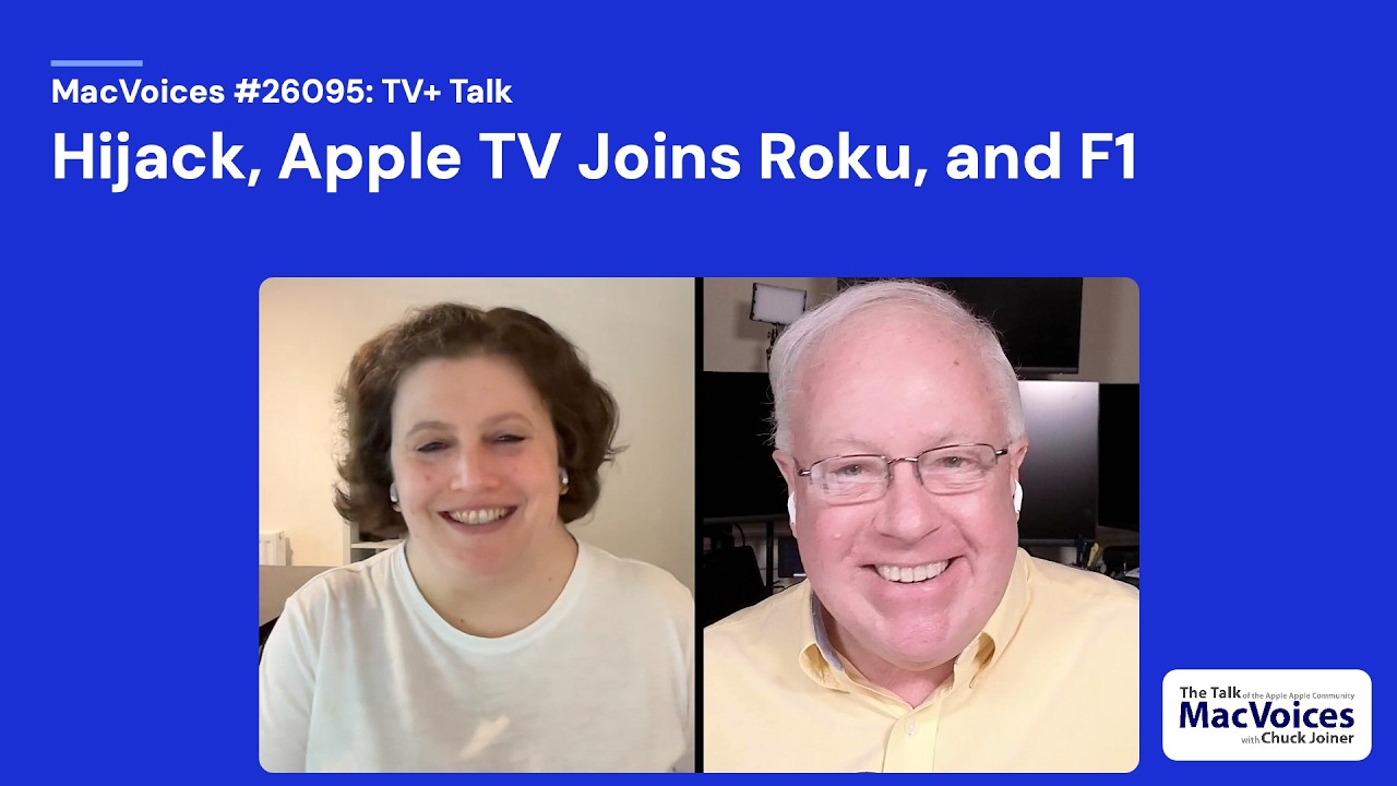 MacVoices #26095: TV+ Talk - Hijack, Apple TV Joins Roku, and F1
