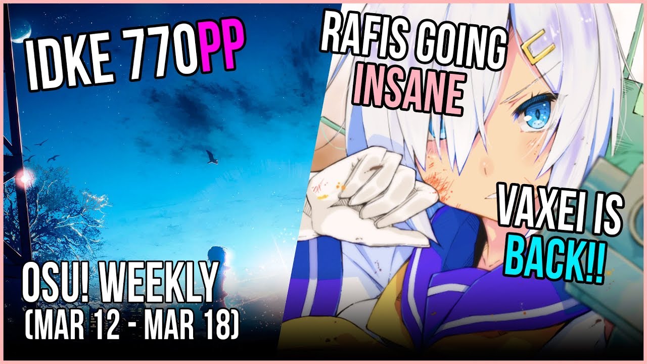 idke 770pp HR!, Vaxei is BACK!, Rafis going INSANE!, MrBooM HDHR 730pp! & more! - osu! Weekly #42