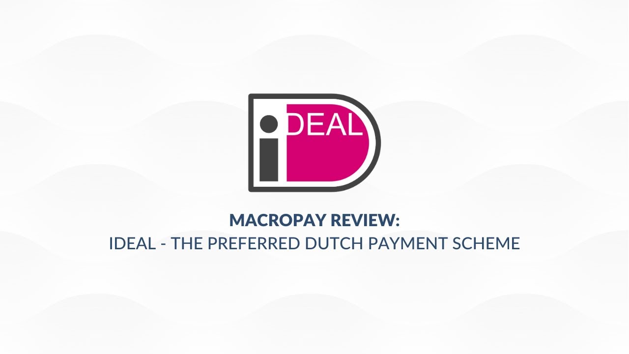 Macropay Review: iDEAL - The Preferred Dutch Payment Scheme
