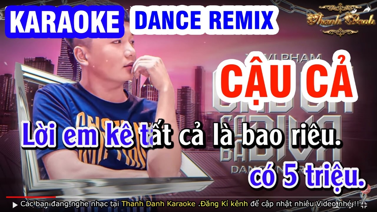 Karaoke Cậu cả c&ocirc; ba DIVA remix - xavi phạm ( karaoke by : Thanh Danh )