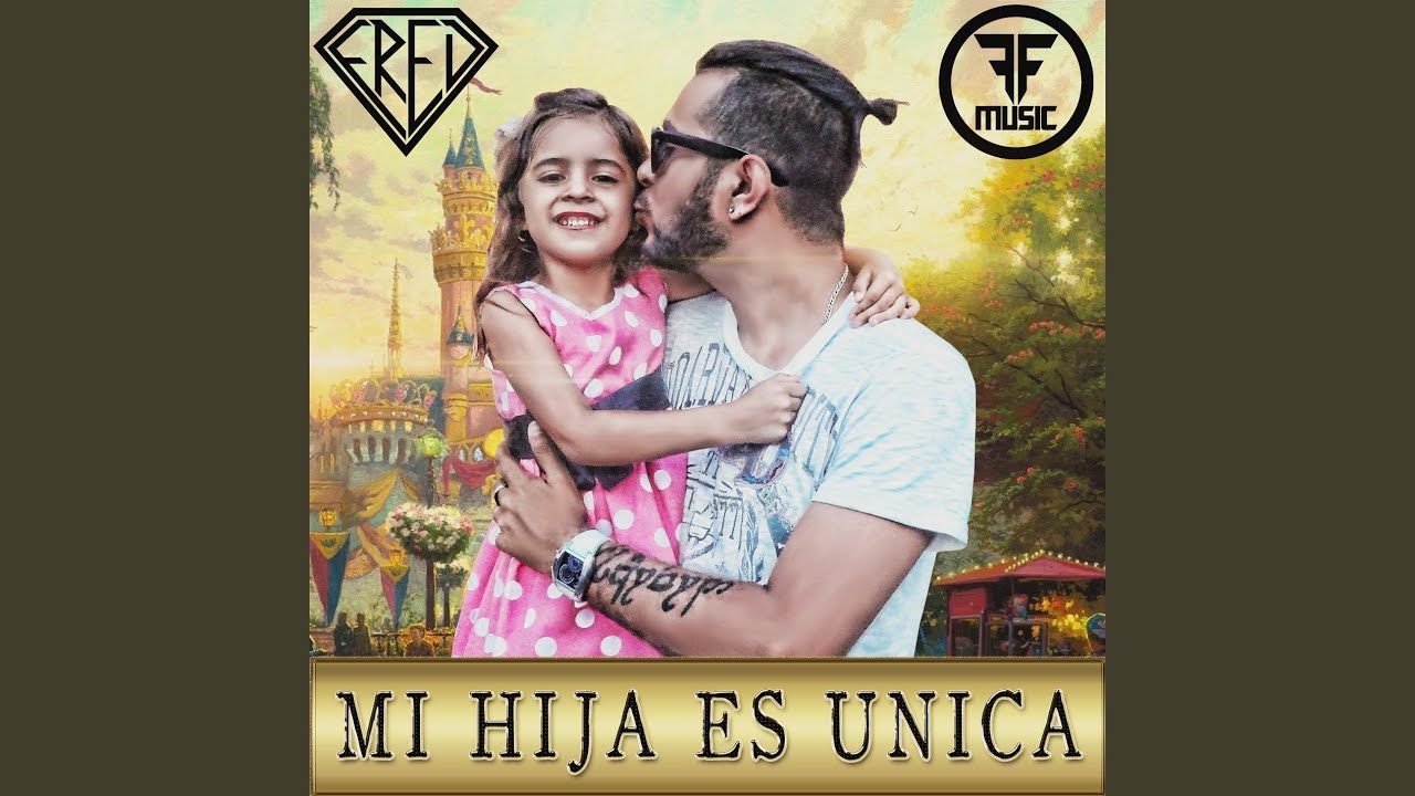 Mi Hija Es Unica