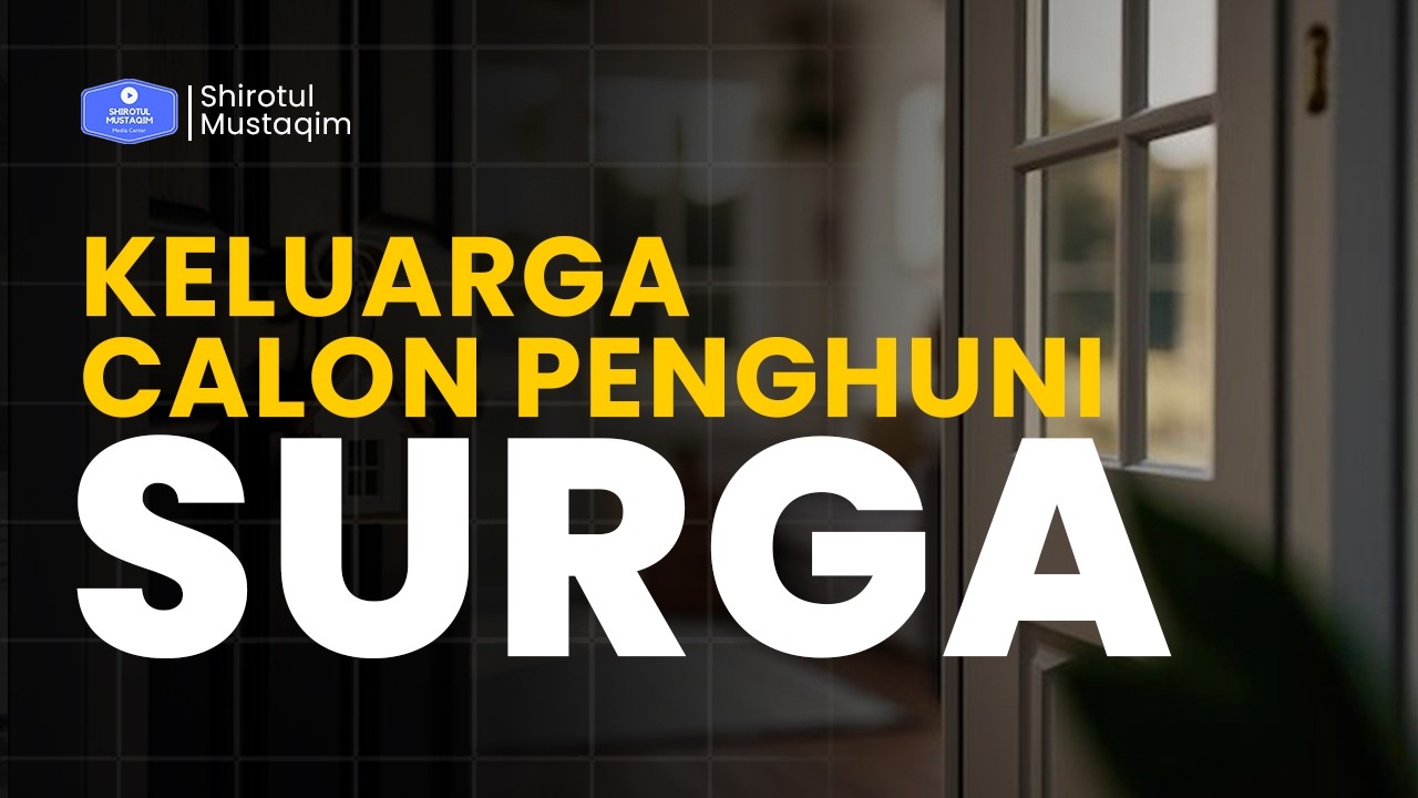Keluarga Calon Penghuni Surga