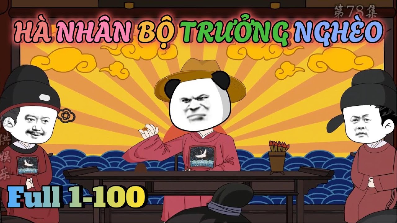 H&agrave; Nh&acirc;n Bộ Trưởng Ngh&egrave;o | Tập 1-100 | H&agrave; Nh&acirc;n Xuy&ecirc;n Kh&ocirc;ng