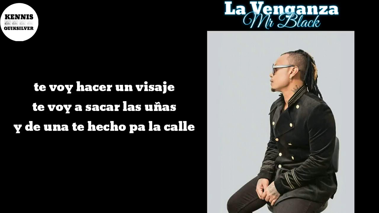 La Venganza   Mr Black Letra El Temible De Fredonia