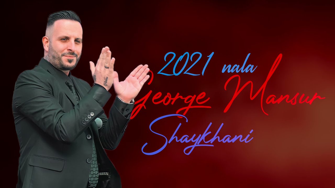 George Mansur جورج منصور | Shaykhani Iraq Nala 2021