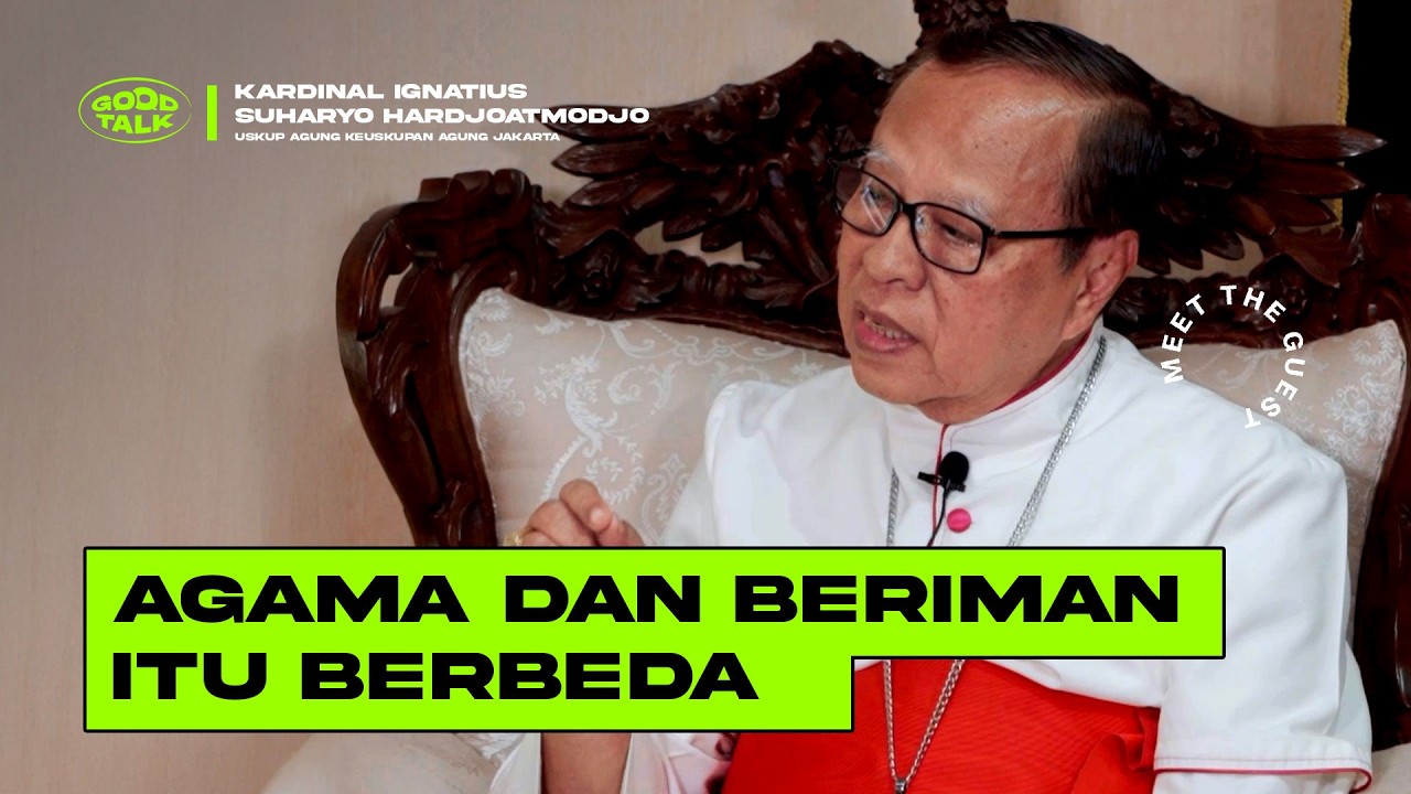 Eps. 77 GoodTalk Kardinal Ignatius Suharyo Hardjoatmodjo: Keimanan, Perdamaian & Keharmonisan
