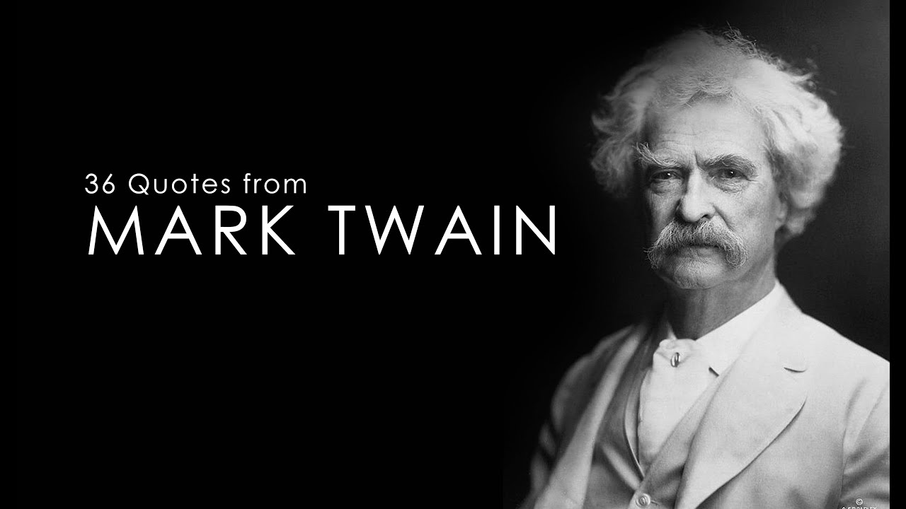 MARK TWAIN 36 Quotes