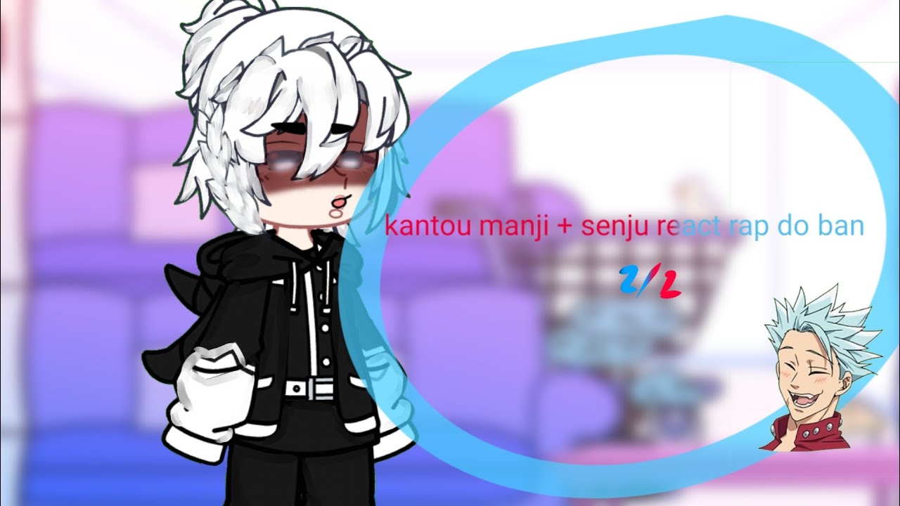 kantou manji + senju react takemichi as rap do ban anirap (2/2)