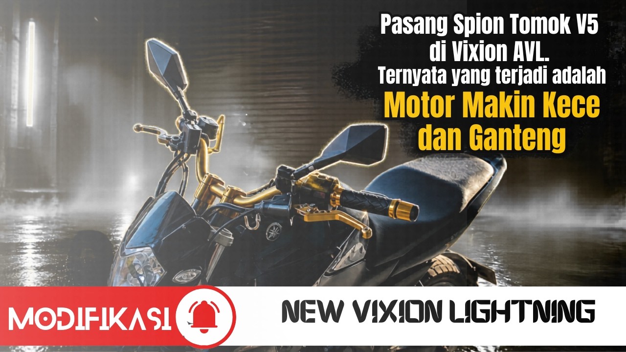 Pasang Spion Tomok V5 di Vixion NVL. Ternyata yang terjadi adalah Motor Makin Kece dan Ganteng