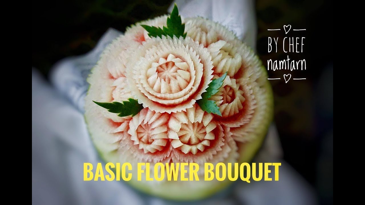 Basic flower bouquet design for beginner (แกะสลักแตงโม) l By chef namtarn