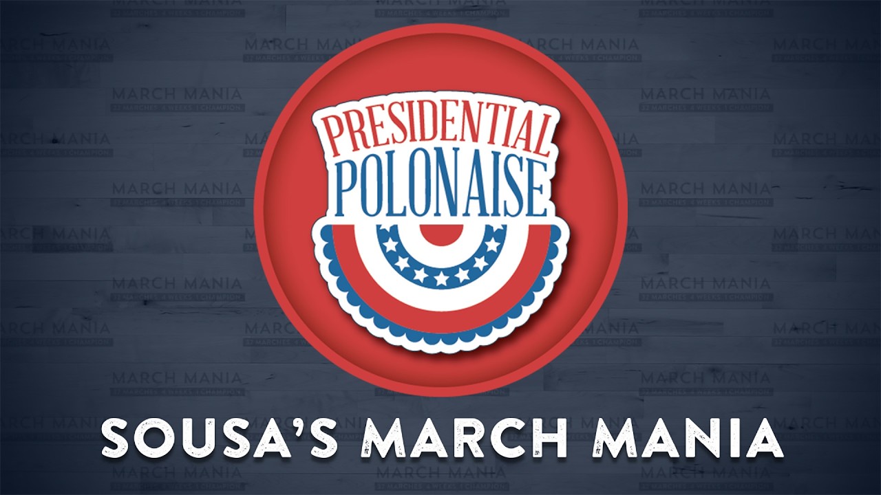 SOUSA Presidential Polonaise - 