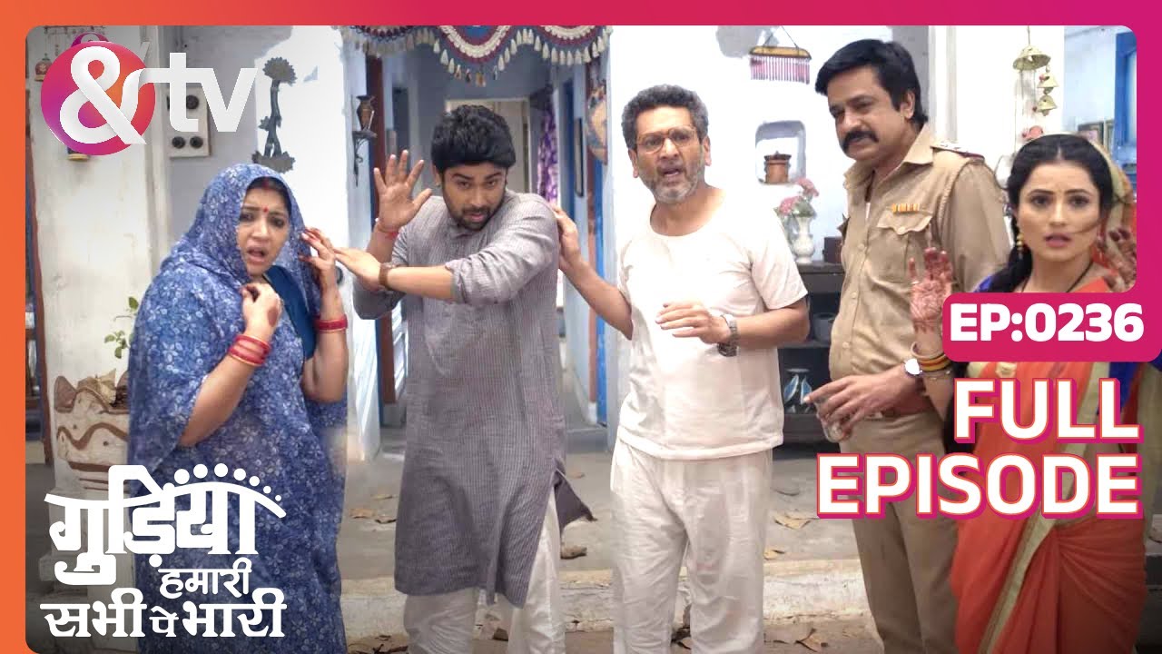 EP 236Gudiya humari sabhi pe bhari- Индийское телешоу хинди - и телевидение