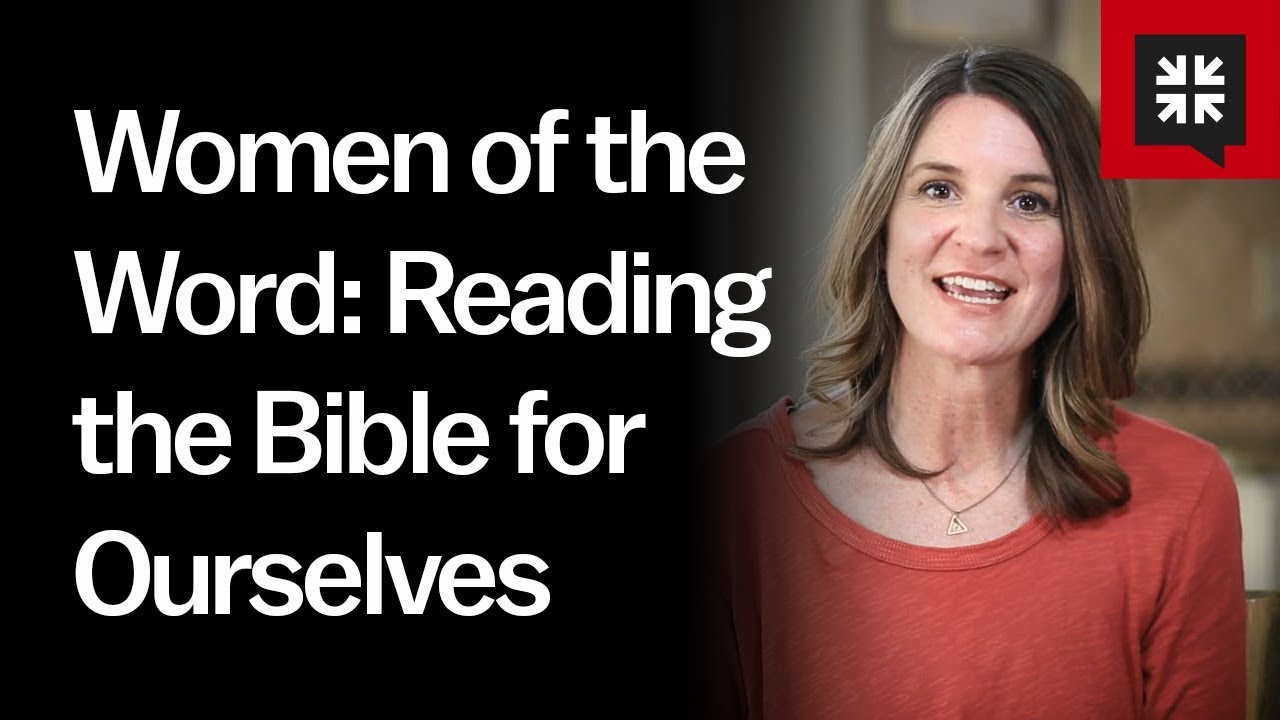 Women of the Word: Reading the Bible for Ourselves