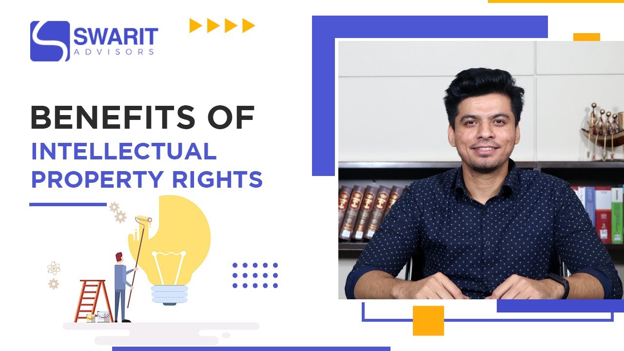 Benefits of Intellectual Property Rights |  Swarit Advisors
