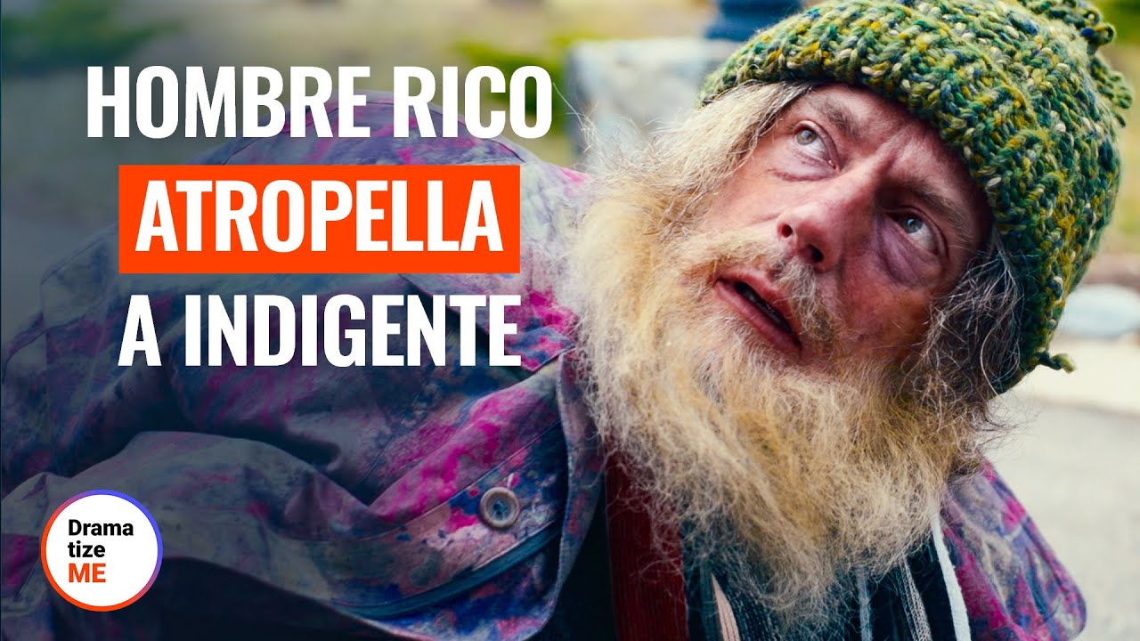 HOMBRE RICO ATROPELLA A INDIGENTE | @DramatizeMeEspanol