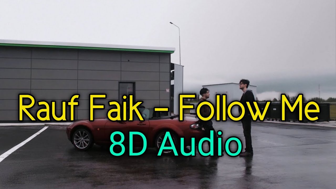 Rauf faik - Follow me | 8D Audio