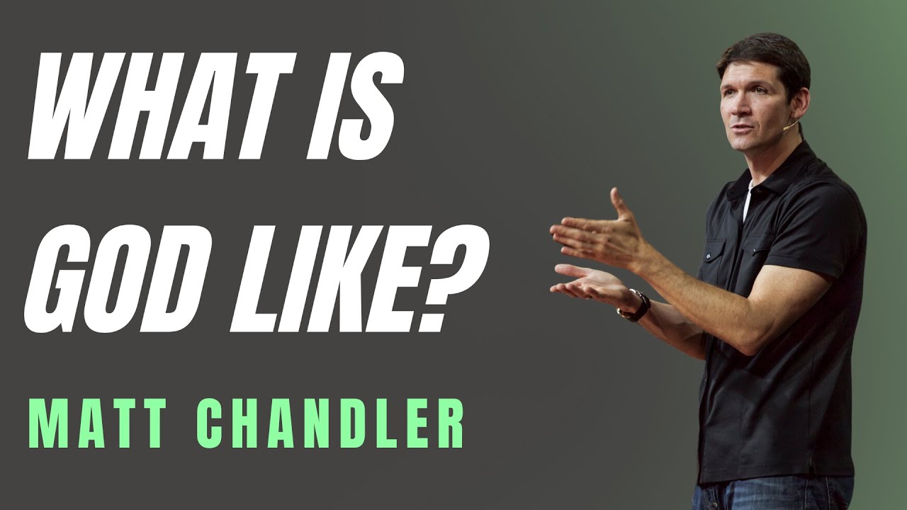 What Is God Like? - Matt Chandler | Consecrate 2021