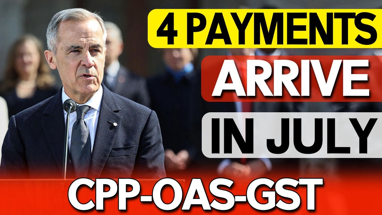 4 Payments Coming in July! CPP, OAS, and GST Benefit Dates