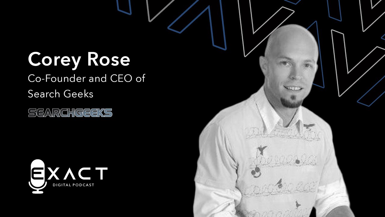 Search Geeks CEO Corey Rose on Unlocking Digital Marketing Success