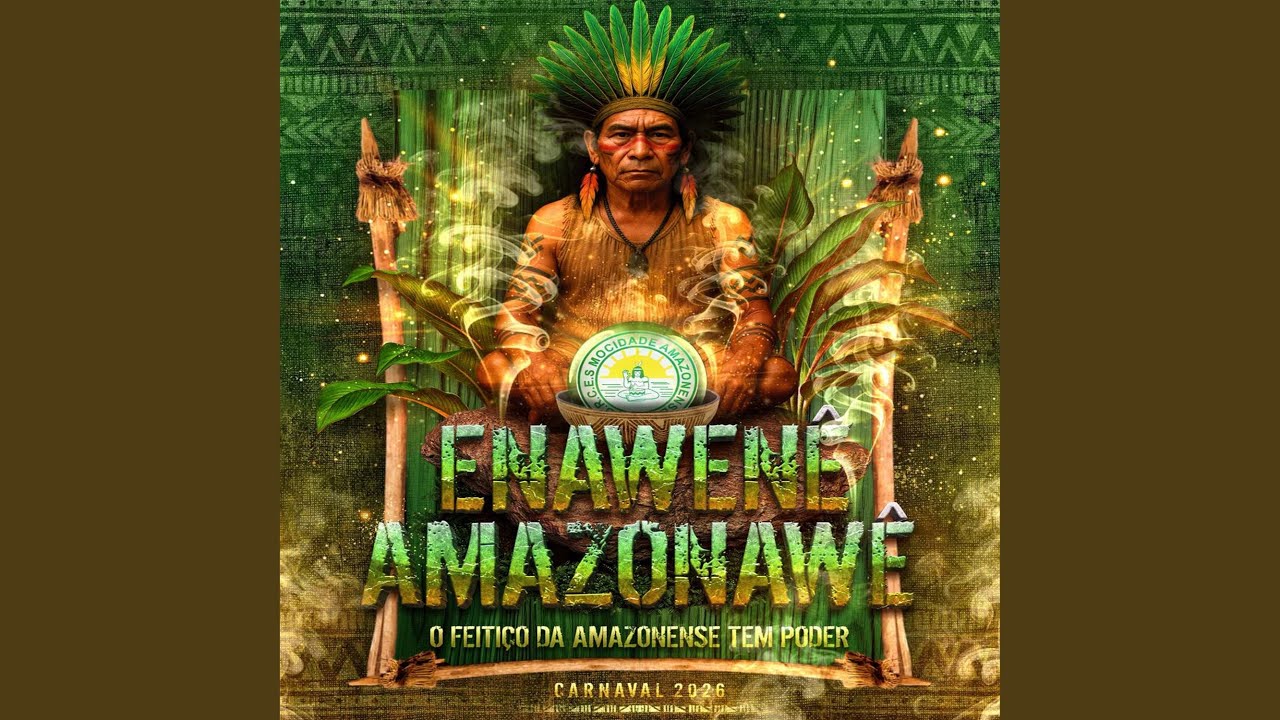 Enawens Amazonawê O Feitiço da Amazonense Tem Poder Carnaval 2026
