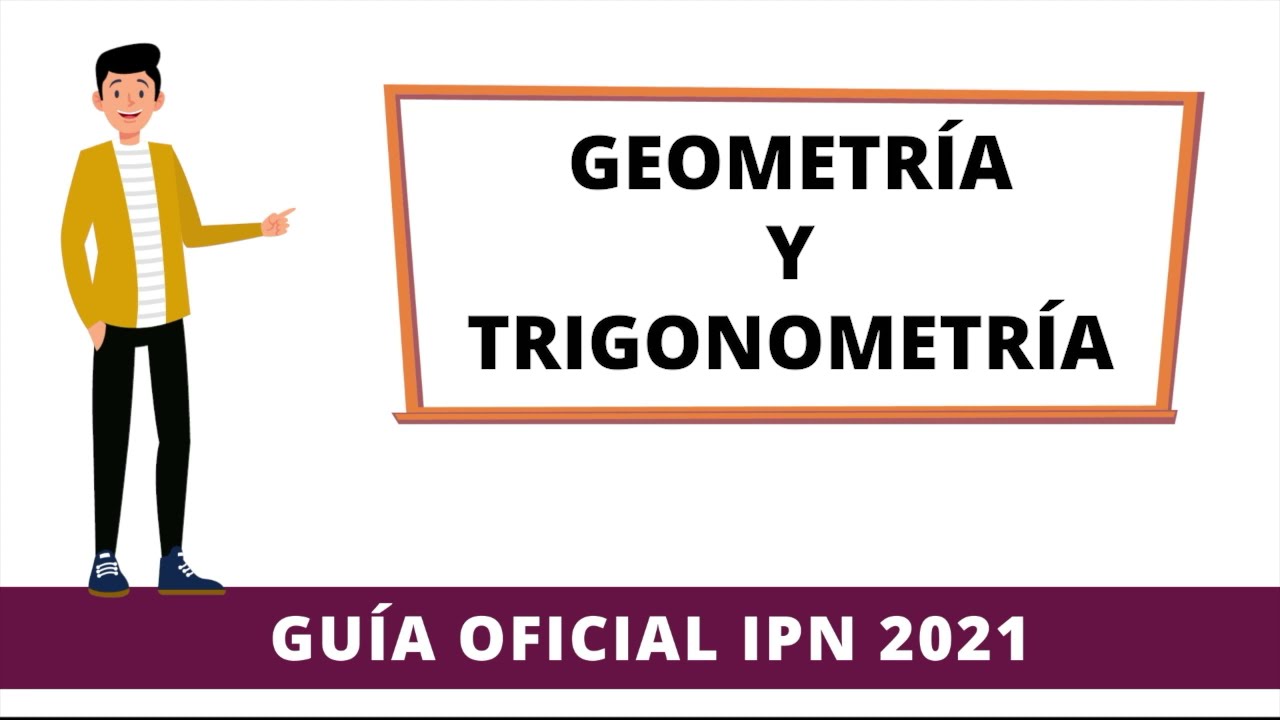 GUÍA IPN 2021 : Geometría y Trigonometría