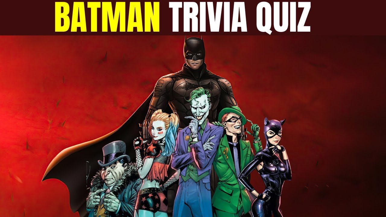 Ultimate Batman Trivia Quiz: Test Your Knowledge of The Dark Knight!