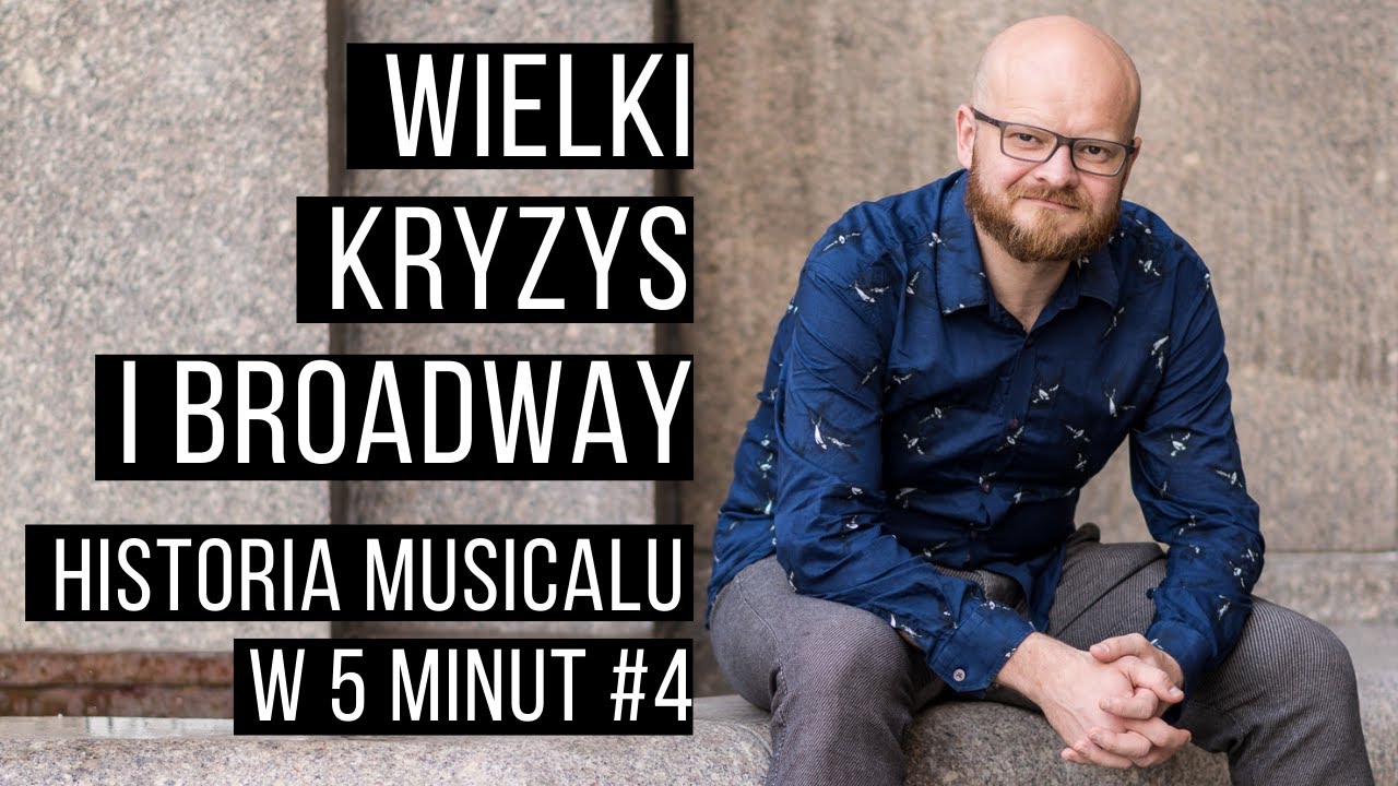 Historia musicalu w 5 minut: Wielki Kryzys i Broadway #4