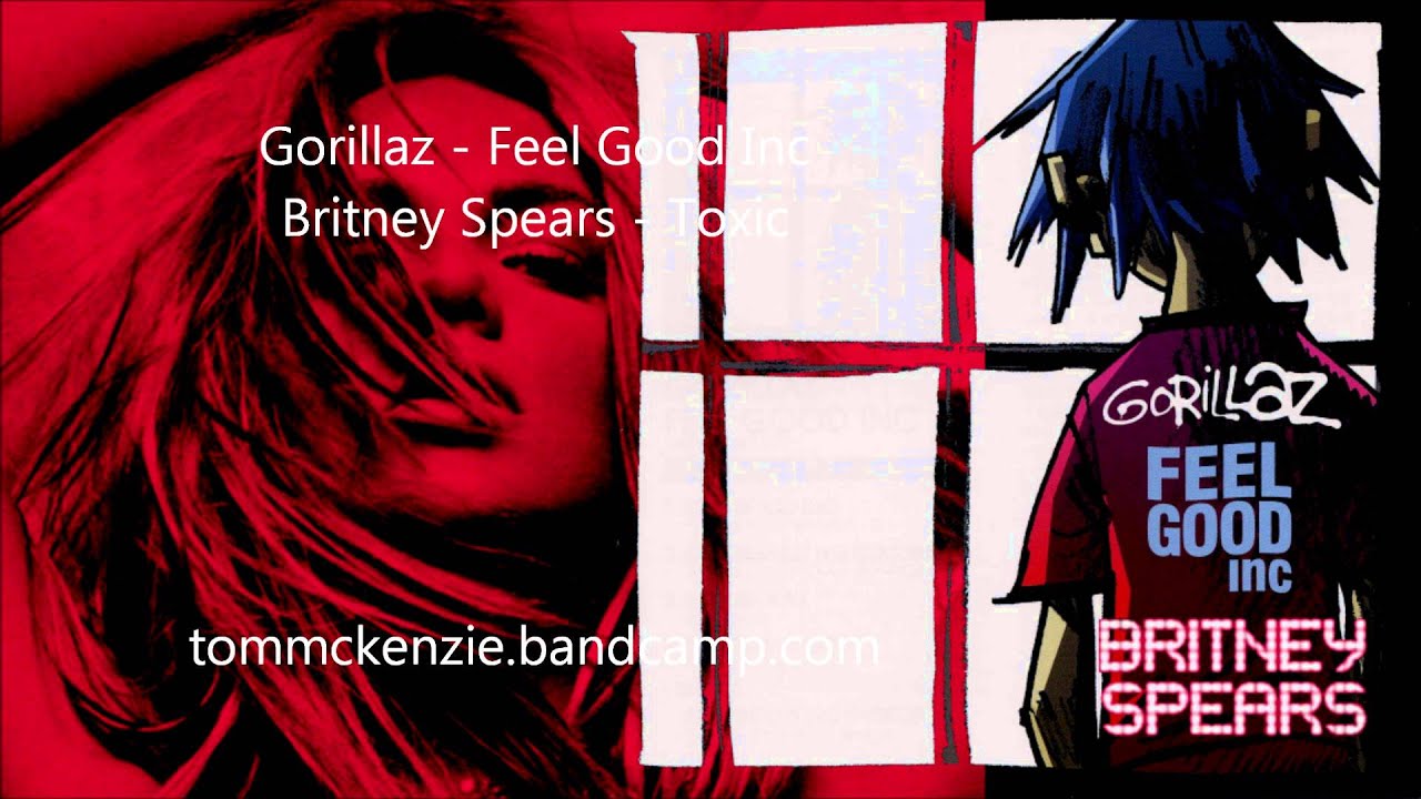 [Tom McKenzie Mashup] Feel Toxic Inc. - Gorillaz and Britney Spears