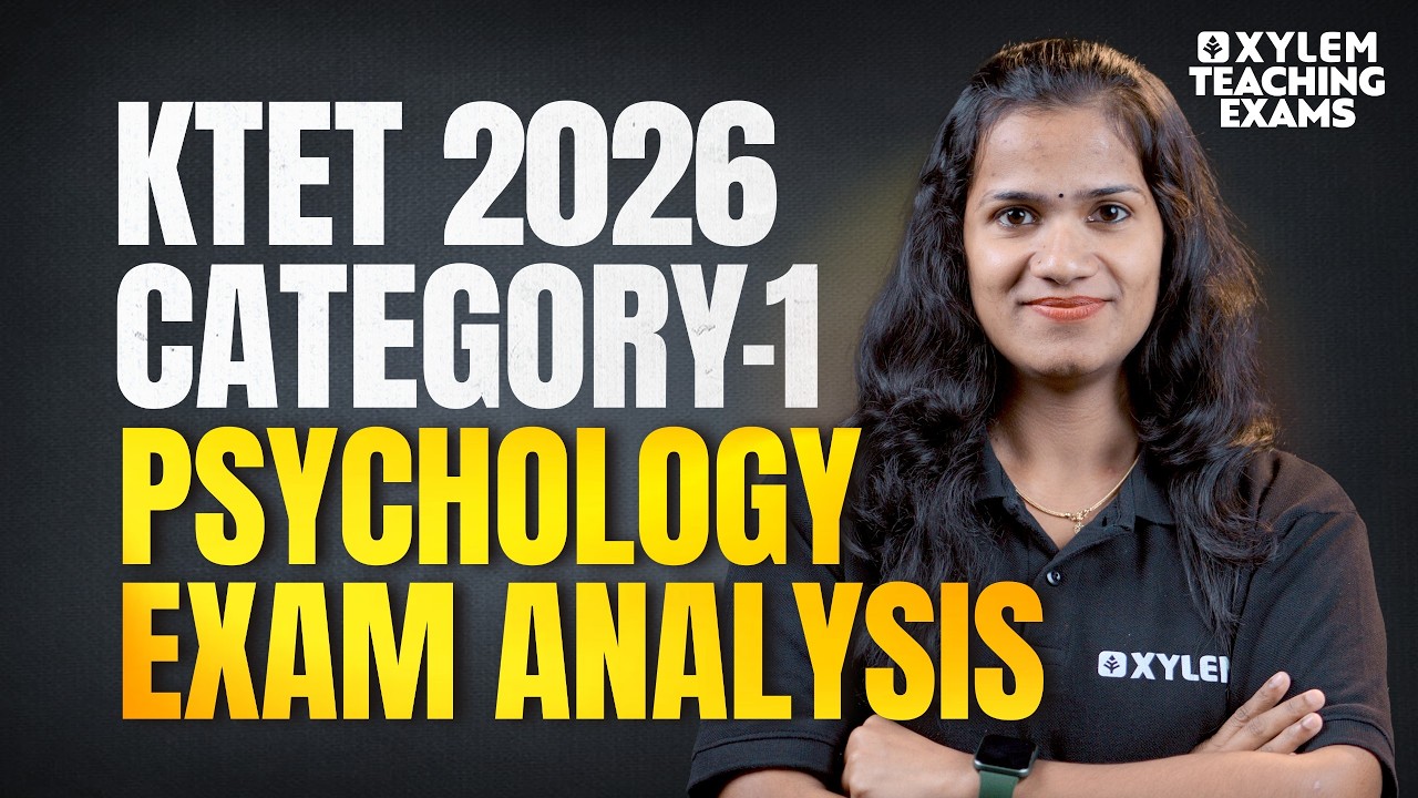 KTET 2026 CATEGORY 1 PSYCHOLOGY EXAM ANALYSIS | Xylem Teaching Exams