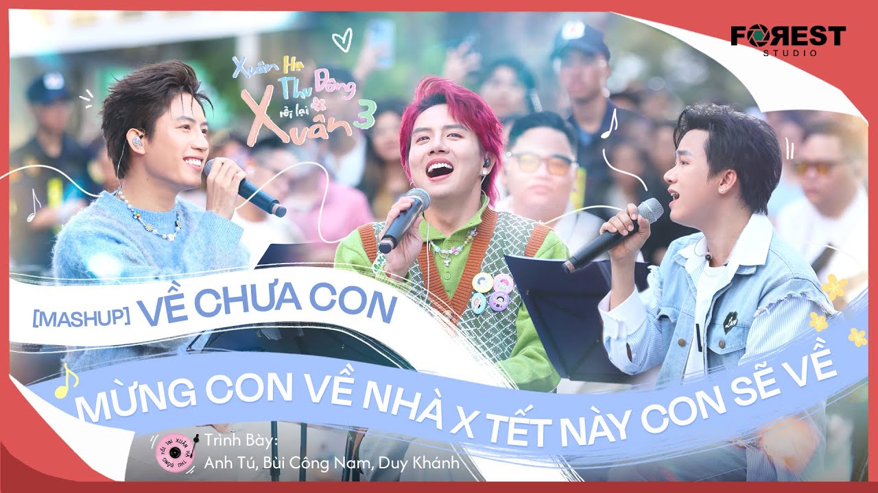 [XHTDRLX3] Về Chưa Con x Mừng Con Về Nhà x Tết Này Con Sẽ Về - Bùi Công Nam, Anh Tú, Duy Khánh