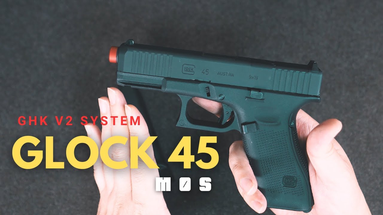 GHK Glock 45 MOS , Steel Slide 버전 2, #화글록45