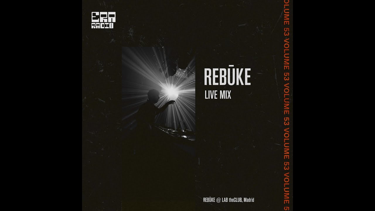 ERA053: Rebūke Live From LAB theCLUB Madrid