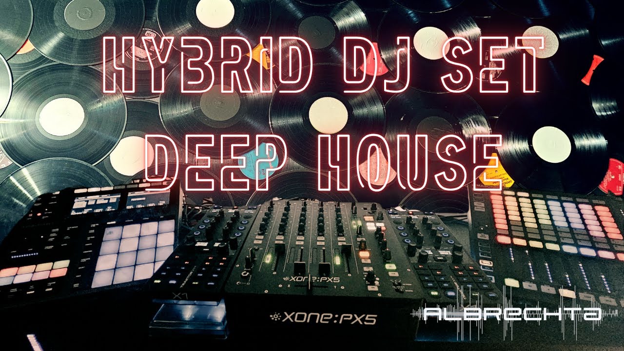 Deep House Hybrid DJ Set | Xone PX5 + Traktor X1 MK3 + Maschine Plus| Studio Jam Session