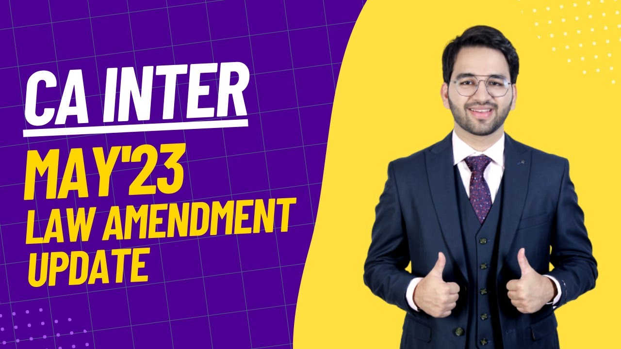 CA Inter Law Amendment May'23 ICAI Update | CA | Shubham Singhal | Paper 4