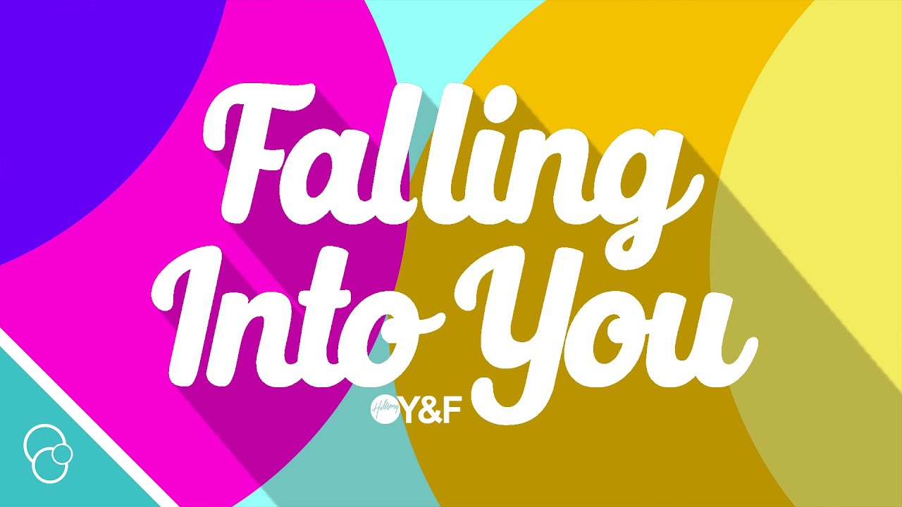 Hillsong Young & Free - Falling Into You (Lyric Video) (4K)