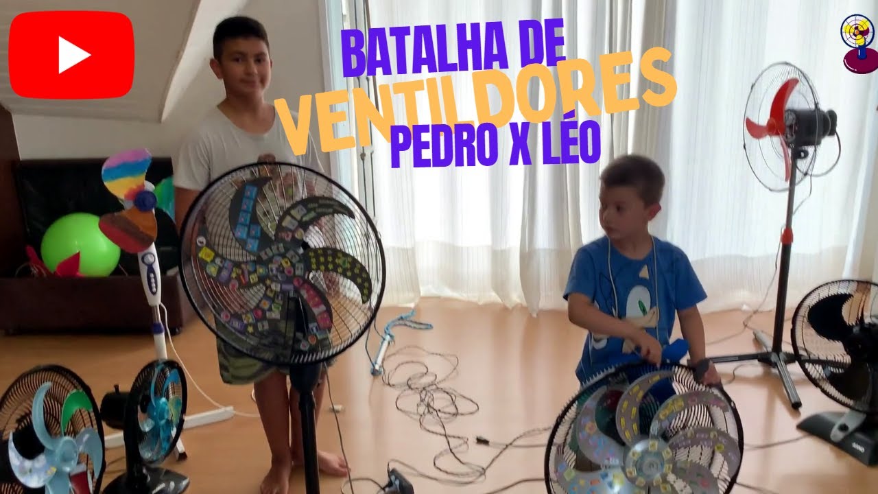 BATALHA DE VENTILADORES: PEDRO E LÉO