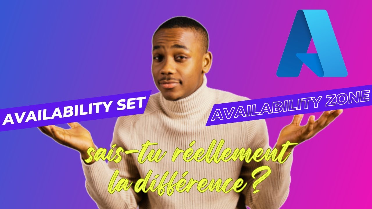 COMPRENDRE LES NOTIONS DE AVAILABILITY SET ET AVAILABILITY ZONE SUR MICROSOFT AZURE [TUTO]