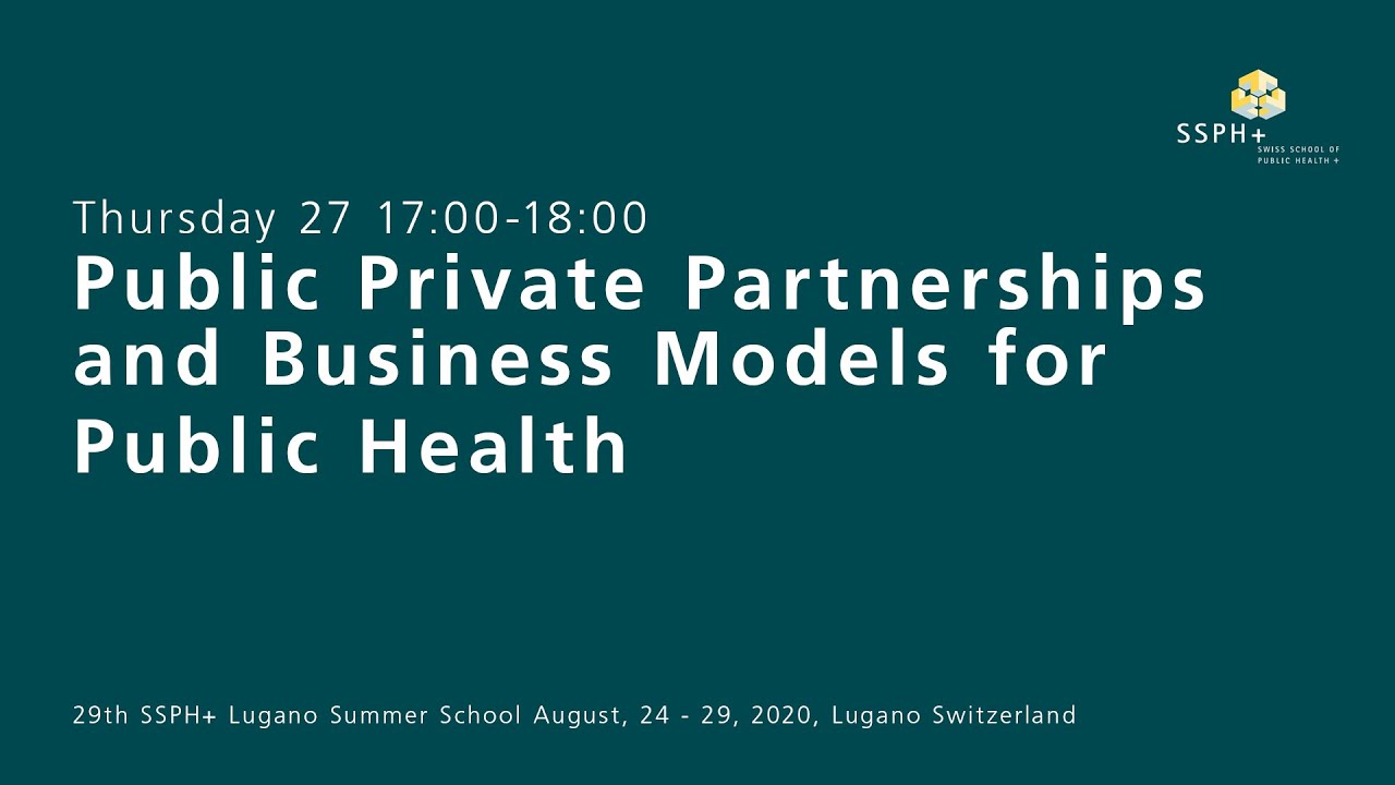 Public Private Partnerships and Business Models for Public Health