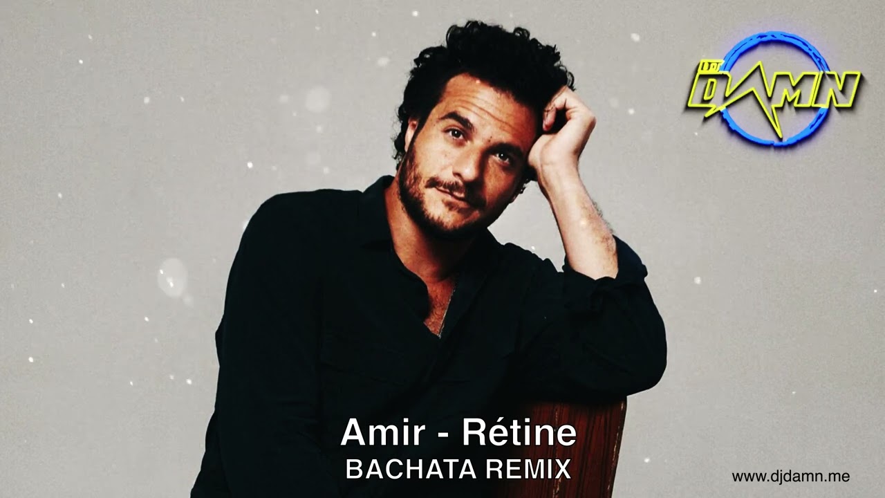 Amir - Rétine (By DJ Damn Bachata Remix)