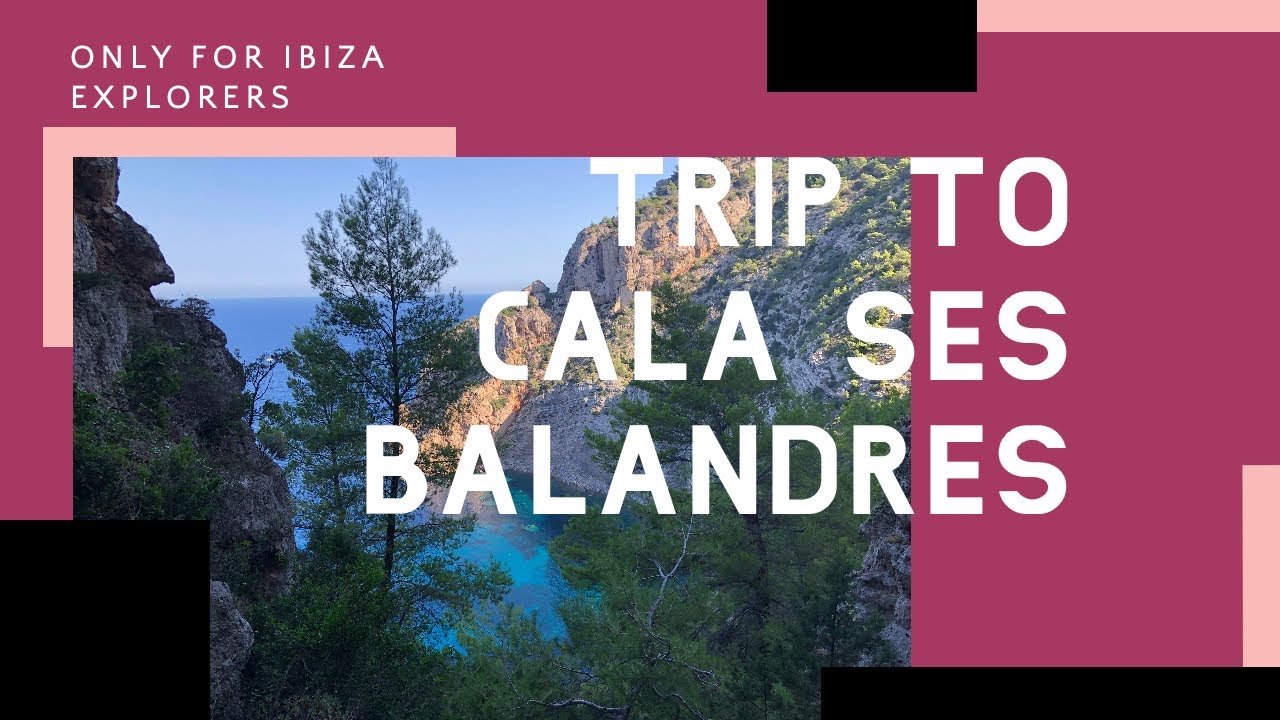 Trip to Cala Ses Balandres IBIZA (very dangerous)