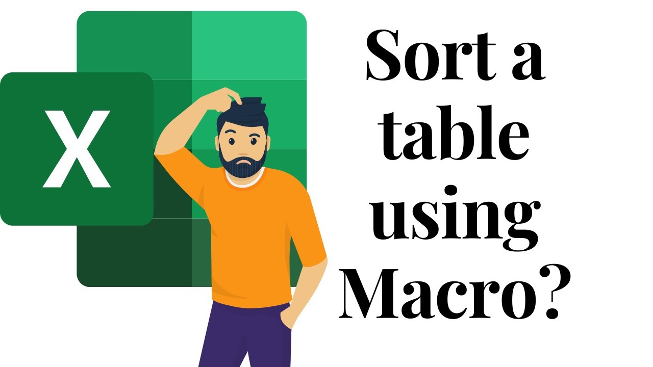 Microsoft Excel Macros - How do I sort a table using a macro?
