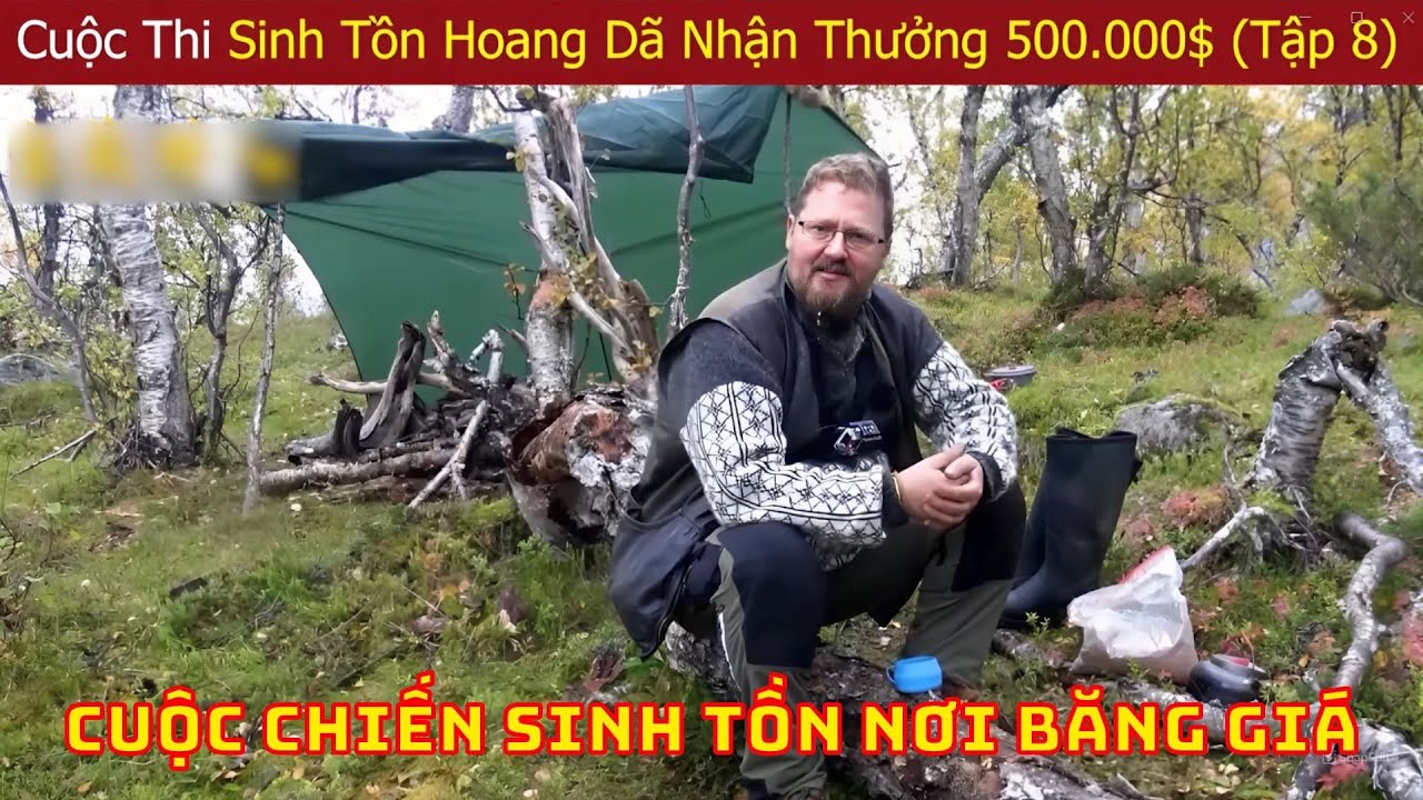 Trận Chiến Sinh Tồn Nơi Hoang Dã Giữa Các Chuyên Gia Hàng Đầu Thế Giới Nhận Thưởng 500.000$ Mùa 8