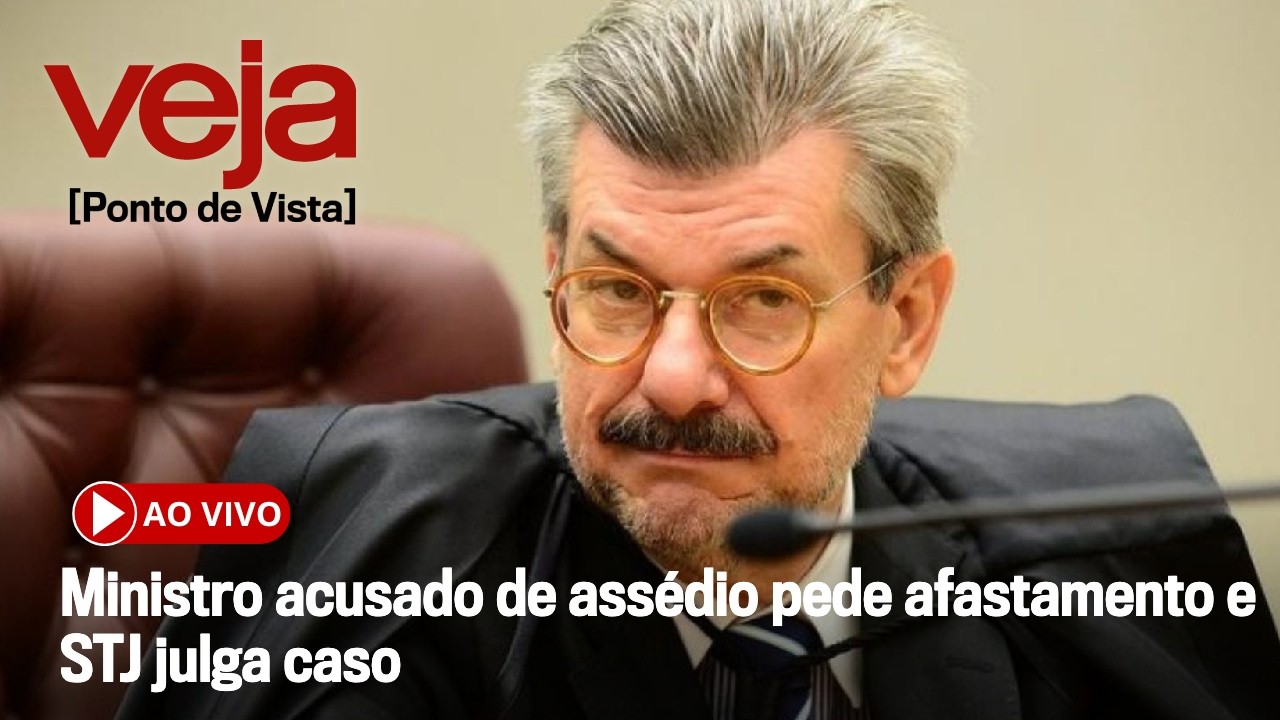 AO VIVO: Ministro acusado de assédio pede afastamento e STJ julga caso | Ponto de Vista
