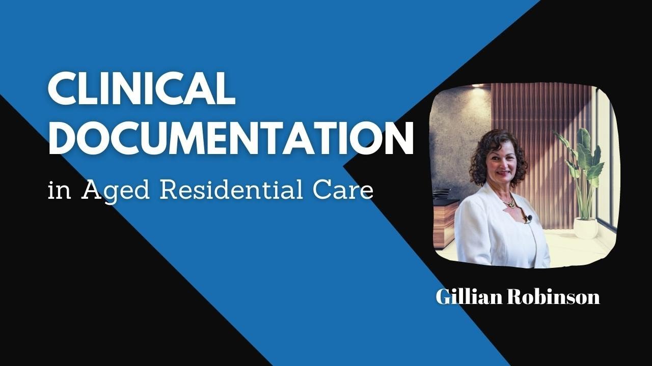 Clinical Documentation in Aged Residential Care