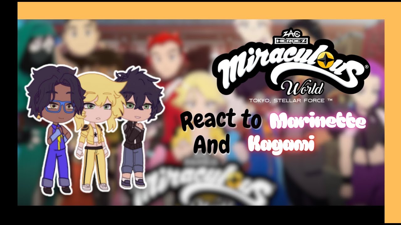Miraculous Tokyo Stellar Force react to Marinette and Kagami 🐞 || #95