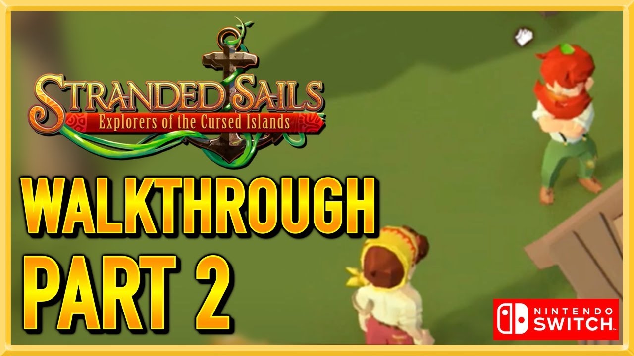 Stranded Sails: Explorers of the Cursed Islands - Gameplay - Walkthrough - Let's Play - Part 2