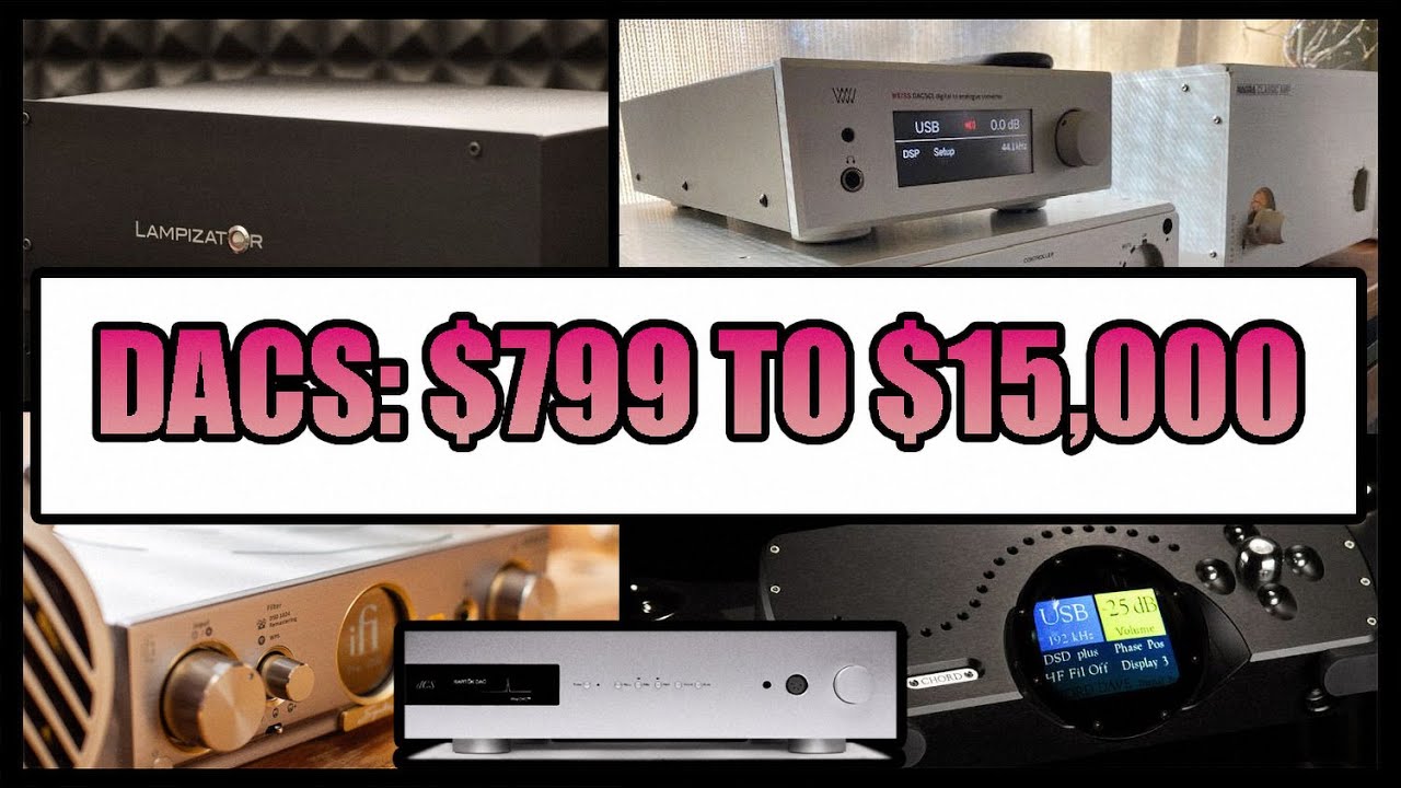 Eight DAC's in 16 Minutes. Chord, Nagra, Weiss, Lampizator, iFi, Denafrips & More! $799 to $15,000