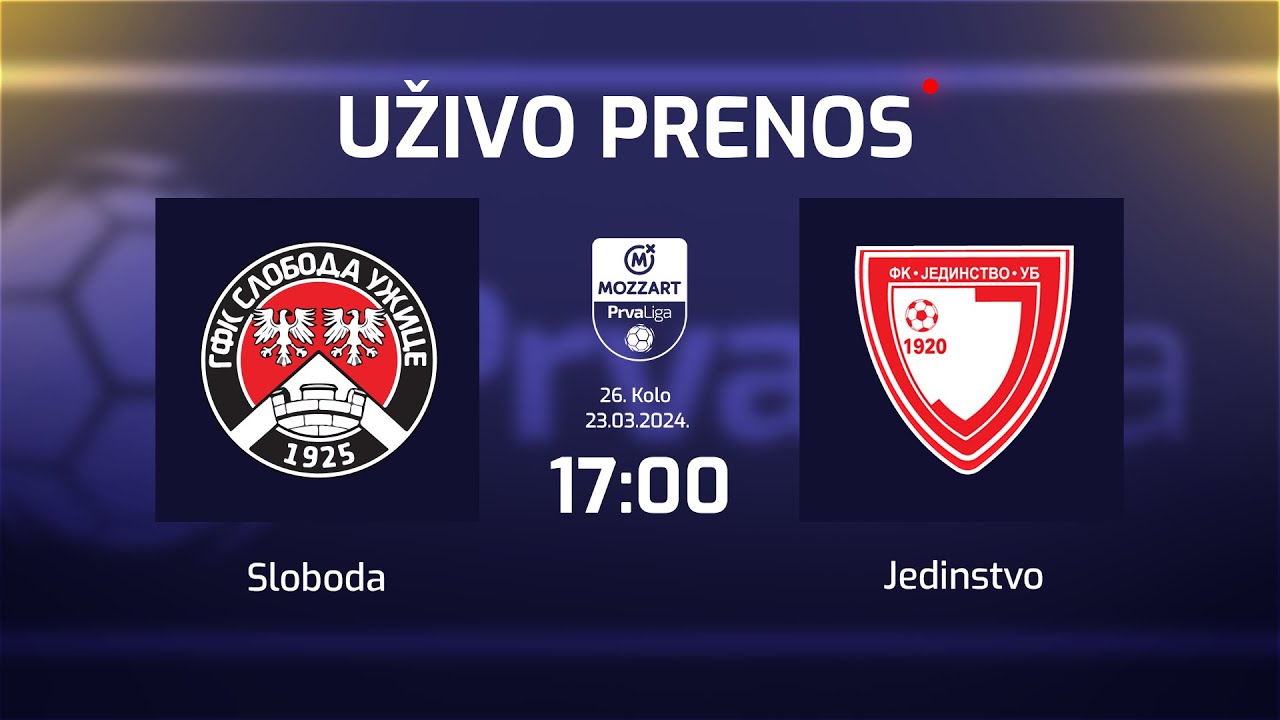 SLOBODA - JEDINSTVO Mozzart Bet Prva Liga Srbije 26.Kolo